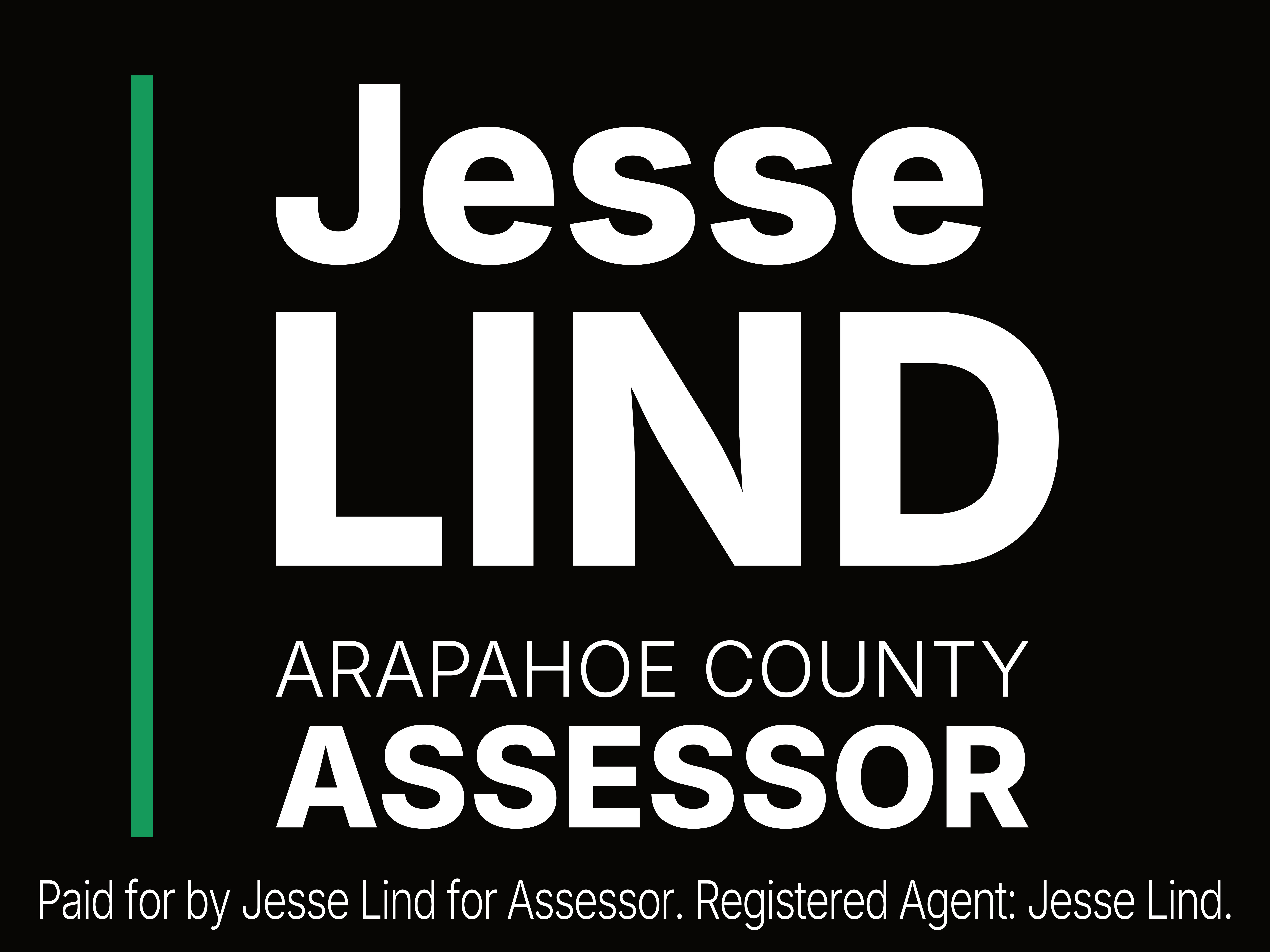 Yard sign. Jesse Lind, Arapahoe County Assessor. Paid for by Jesse Lind for Assessor. Registered agent: Jesse Lind.